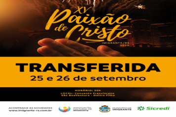 Paixão de Cristo de Imigrante é transferida para setembro